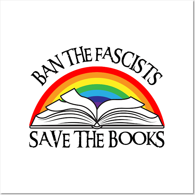 Ban The Fascists Save The Books Wall Art by Xtian Dela ✅